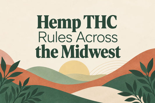 Hemp THC Rules Across the Midwest: What Changed in Iowa, Kansas, Missouri & South Dakota