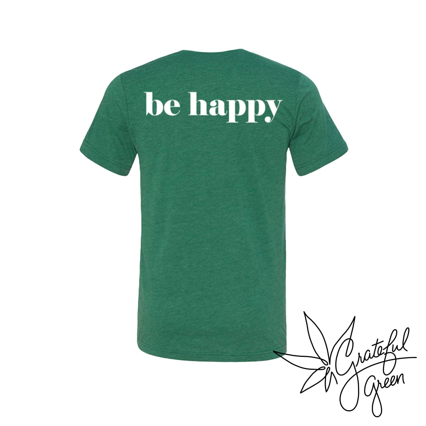 Grateful Green "be happy" T-Shirt